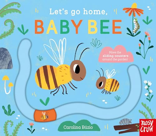 Nosy Crow Ltd Lets Go Home, Baby Bee.
