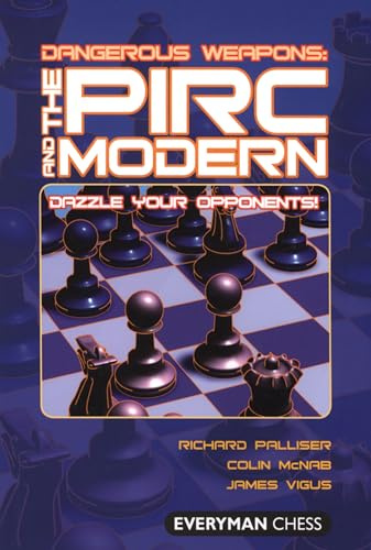 Dangerous Weapons: The Pirc & Modern (Everyman Chess)