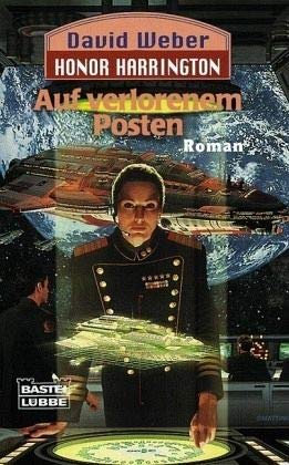 Auf verlorenem Posten: Honor Harrington, Bd. 1. Roman