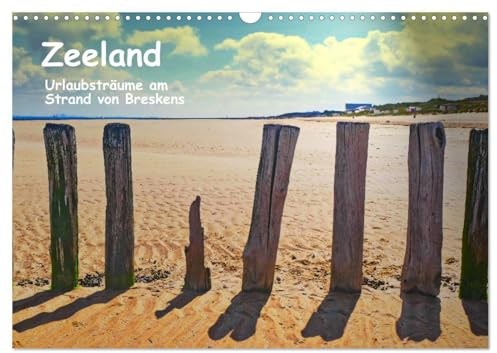 Zeeland - Urlaubsträume am Strand von Breskens (Wandkalender 2025 DIN A3 quer), CALVENDO Monatskalender: Farbintensive Bilder zeigen einen Querschnitt ... Zeeland rund um Breskens. (CALVENDO Orte)