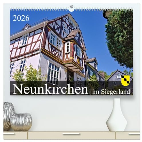 Neunkirchen im Siegerland (hochwertiger Premium Wandkalender 2026 DIN A2 quer), Kunstdruck in Hochglanz: Die grüne Gemeinde zwischen Sauerland und Westerwald. (CALVENDO Natur)