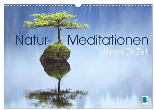 Natur-Meditationen - Nimm Dir Zeit (Wandkalender 2026 DIN A3 quer), CALVENDO Monatskalender: Besinnliche Lebensweisheiten für Ruhe und Gelassenheit mit Bildern aus Japan (CALVENDO Lifestyle)