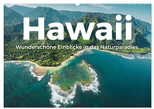 Hawaii - Wunderschöne Einblicke in das Naturparadies. (Wandkalender 2026 DIN A2 quer), CALVENDO Monatskalender: Hawaii! Wo könnte es nur schöner sein als in Hawaii? (CALVENDO Orte)