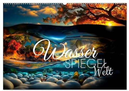Wasserspiegelwelt (Wandkalender 2026 DIN A2 quer), CALVENDO Monatskalender: Tauche ein in fremde Welten und atme auf (CALVENDO Natur)