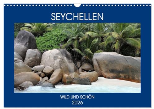 Seychellen - Wild und Schön (Wandkalender 2026 DIN A3 quer), CALVENDO Monatskalender: Erleben Sie die Inseln der Seychellen in ihrer vollen Pracht (CALVENDO Natur)