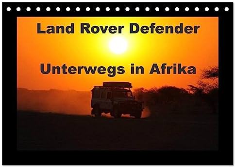Land Rover Defender - Unterwegs in Afrika (Tischkalender 2026 DIN A5 quer), CALVENDO Monatskalender: 4x4 in Afrika, der Defender im afrikanischen Busch (CALVENDO Technologie)