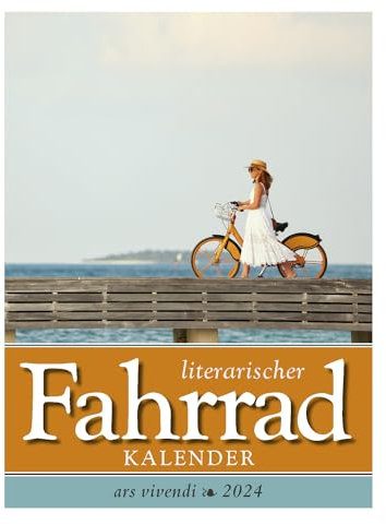 Literarischer Fahrrad - Kalender 2024: Wochenkalender - Kalender mit Zitaten und Fotografien