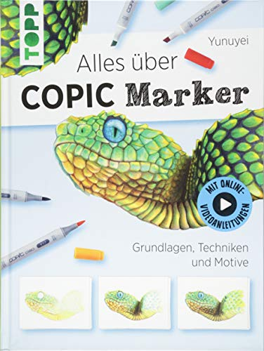 Alles über COPIC Marker: Grundlagen, Techniken und Motive. Mit Online-Videos