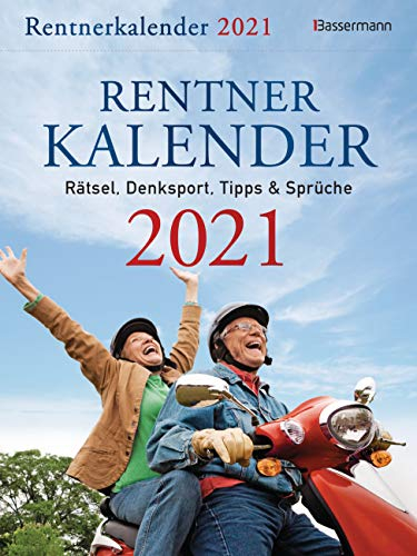 Rentnerkalender 2021. Der beliebte Tagesabreißkalender bringt Schwung in den Ruhestand: Rätsel, Denksport, Tipps und Sprüche