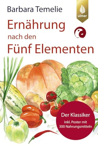 Ernährung nach den Fünf Elementen: Der Klassiker inkl. Poster mit 300 Nahrungsmitteln