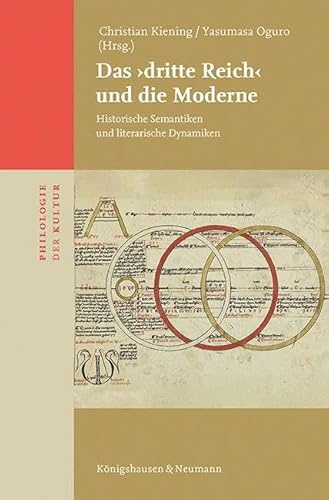 Das ›dritte Reich‹ und die Moderne: Historische Semantiken und literarische Dynamiken (Philologie der Kultur)