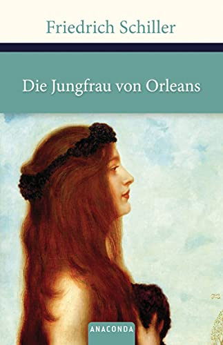Die Jungfrau von Orleans: Eine romantische Tragödie (Große Klassiker zum kleinen Preis, Band 136)