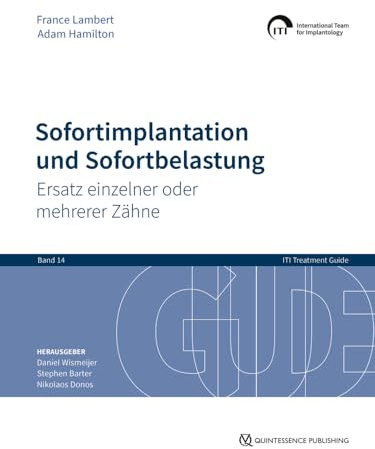 Sofortimplantation und Sofortbelastung: Ersatz einzelner oder mehrerer Zähne (ITI Treatment Guide Band 14) (ITI Treatment Guide: Deutsche Ausgabe, Band 14)