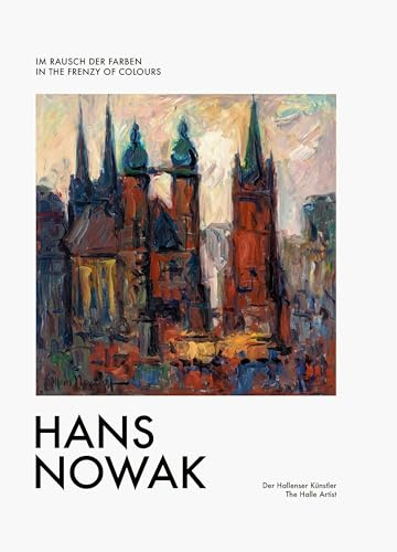 Der Hallenser Künstler Hans Nowak: Im Rausch der Farben