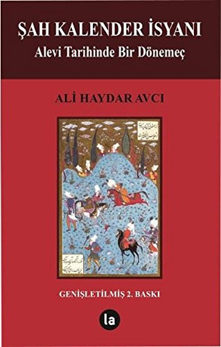 Şah Kalender İsyanı : Alevi Tarihinden Bir Kesit