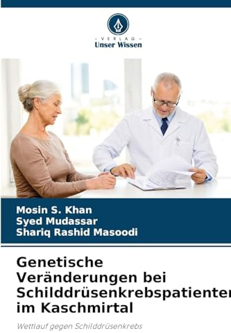 Genetische Veränderungen bei Schilddrüsenkrebspatienten im Kaschmirtal: Wettlauf gegen Schilddrüsenkrebs
