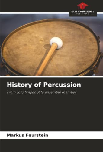 History of Percussion: From solo timpanist to ensemble member