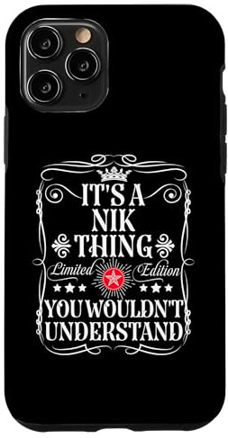 Hülle für iPhone 11 Pro Nik Name It's A Nik Thing You Wouldn't Understand