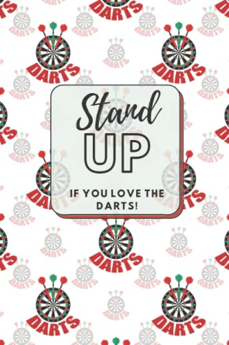 Stand Up If You Love The Darts!: Journal Notebook Diary - Designer Gifts for Darts Lovers Players Fans - Red Edition 3