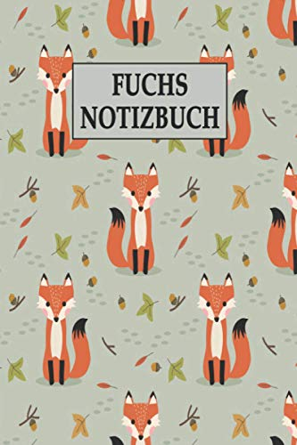 Fuchs Notizbuch: Fuchs Notizbuch für Kinder, Jungen, Mädchen, Frauen, Männer, fuchsliebhaber geschenke , 6x9 zoll, 120 Seiten.
