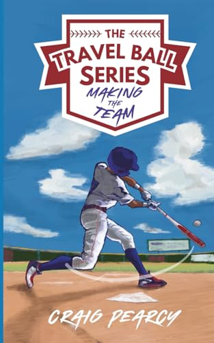 The Travel Ball Series: Making the Team
