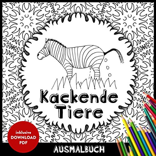 Kackende Tiere Ausmalbuch: mit lustigen Sprüchen & Mandalas für Erwachsene | Tiere beim Kacken Malbuch | ohne Schimpfwörter