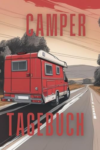 Camping Tagebuch - ein Reisetagebuch zum Ausfüllen: Mach deine Reisen unvergesslich!