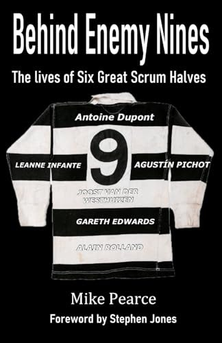 Behind Enemy Nines: The lives of Six Great Scrum Halves