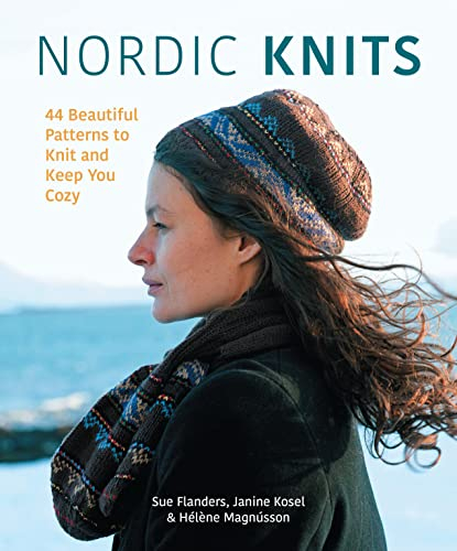 Nordic Knits: 44 Beautiful Patterns to Knit and Keep You Cozy (English Edition)
