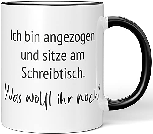 JUNIWORDS Tasse, Ich Bin angezogen und sitze am Schreibtisch. was wollt Ihr noch?, Wähle Farbe, Schwarz