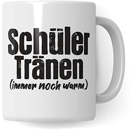 Lehrer Tasse lustig - Schüler Tränen noch warm - Kaffeetasse Schule Geschenk für Lehrer & Lehrerin Witz Kaffee-Becher (Weiß)