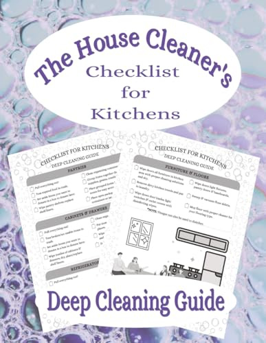 The House Cleaner's Checklist for Kitchens: Deep Cleaning Guide