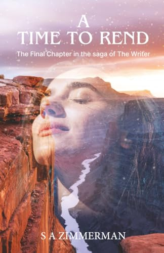 A Time to Rend: The Final Chapter in the saga of The Writer