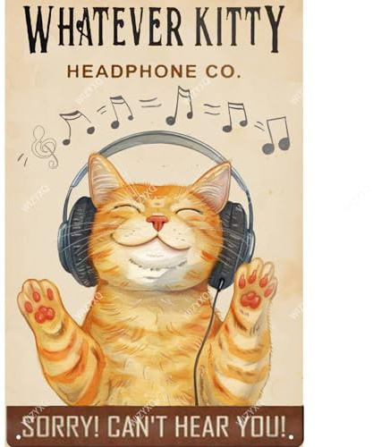 WIZYXQ Whatever Kitty Sorry Can't Hear You, Vintage-Schild, Retro, Aluminium-Blechschild für Zuhause, Büro, Küche, Bar, Café, Garten, Wanddekoration, 30,5 x 20,3 cm
