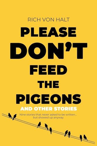 Please Don't Feed the Pigeons (and Other Stories)