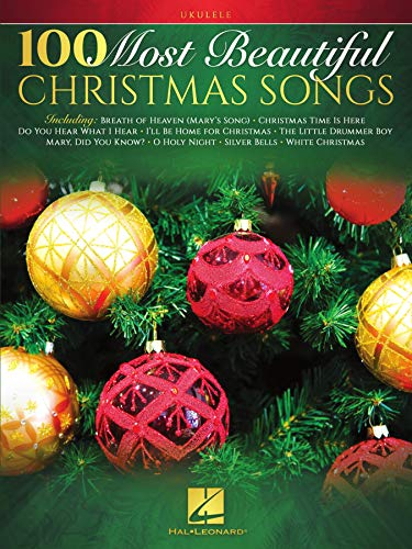 100 Most Beautiful Christmas Songs for Ukulele (English Edition)