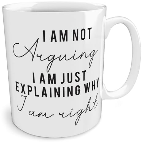 Black Raven Design - Not Arguing Just Explaining I Am Right - Funny Relationship, Ceramic Mug, 11fl oz