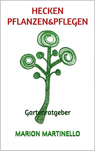 Hecken pflanzen&pflegen: Gartenratgeber