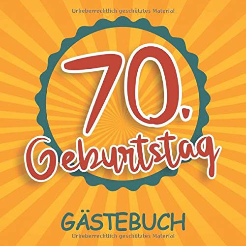 70. Geburtstag Gästebuch: Retro Gästebuch Album - 70 Jahre Geschenkidee Zum Eintragen und zum Ausfüllen von Glückwünschen - Geschenk für Männer und Frauen als Erinnerung; Motiv: Vintage Nostalgisch