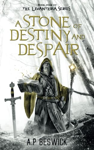 A Stone Of Destiny and Despair: 4 (The Levanthria Series)