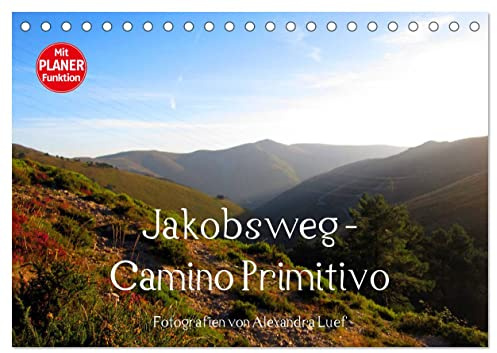 Jakobsweg - Camino Primitivo (Tischkalender 2026 DIN A5 quer), CALVENDO Monatskalender: Pilgerweg von Oviedo nach Santiago de Compostela (CALVENDO Orte)