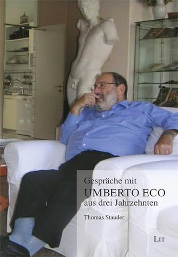 Gespräche mit Umberto Eco aus drei Jahrzehnten (Literatur: Forschung und Wissenschaft)