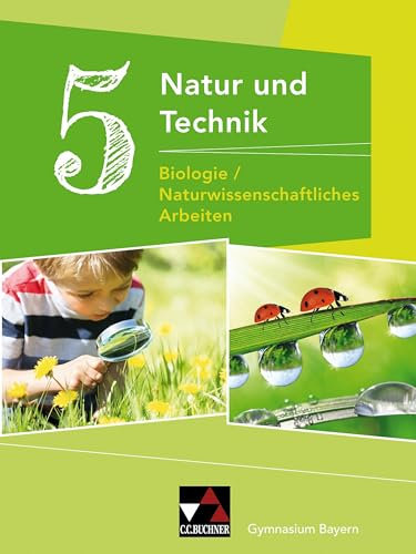 Natur und Technik – Gymnasium Bayern / Natur und Technik 5: Biologie/NW Arbeiten