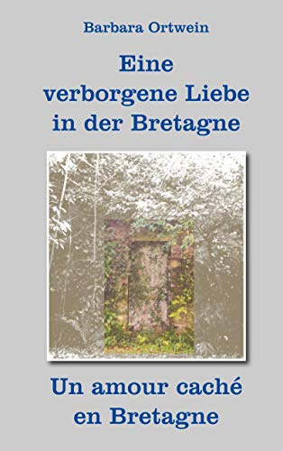 Eine verborgene Liebe in der Bretagne: Un amour caché en Bretagne