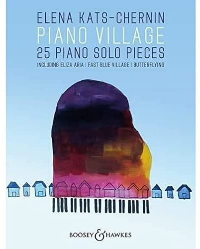 Piano Village: 25 Piano Solo Pieces. Klavier.