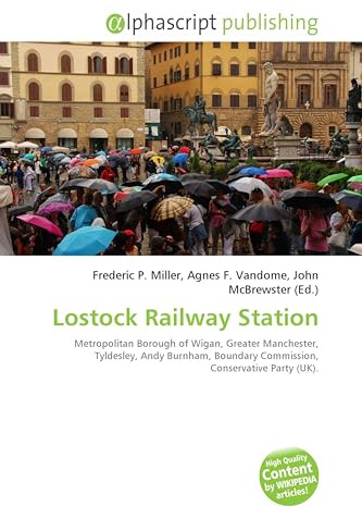 Lostock Railway Station: Metropolitan Borough of Wigan, Greater Manchester, Tyldesley, Andy Burnham, Boundary Commission, Conservative Party (UK).
