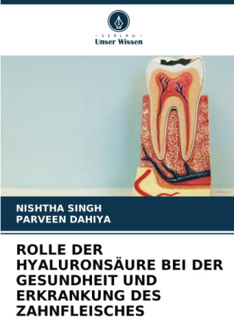 ROLLE DER HYALURONSÄURE BEI DER GESUNDHEIT UND ERKRANKUNG DES ZAHNFLEISCHES