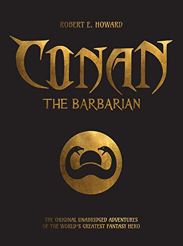 Conan the Barbarian: The Original, Unabridged Conan Adventures