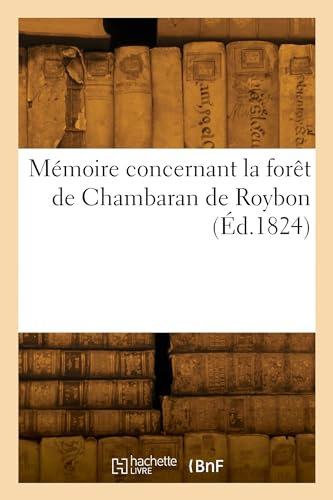 Mémoire concernant la forêt de Chambaran de Roybon