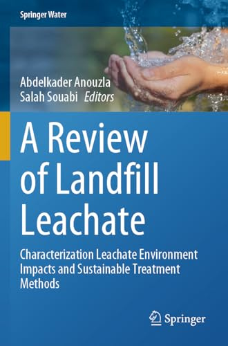 A Review of Landfill Leachate: Characterization Leachate Environment Impacts and Sustainable Treatment Methods (Springer Water)